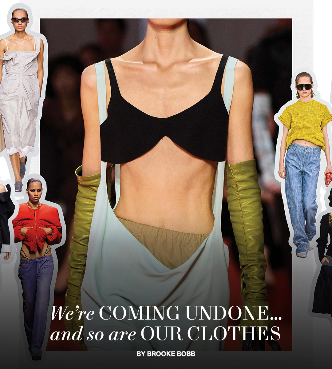 We're Coming Undone… and So Are Our Clothes We're Coming Undone… and So Are Our Clothes