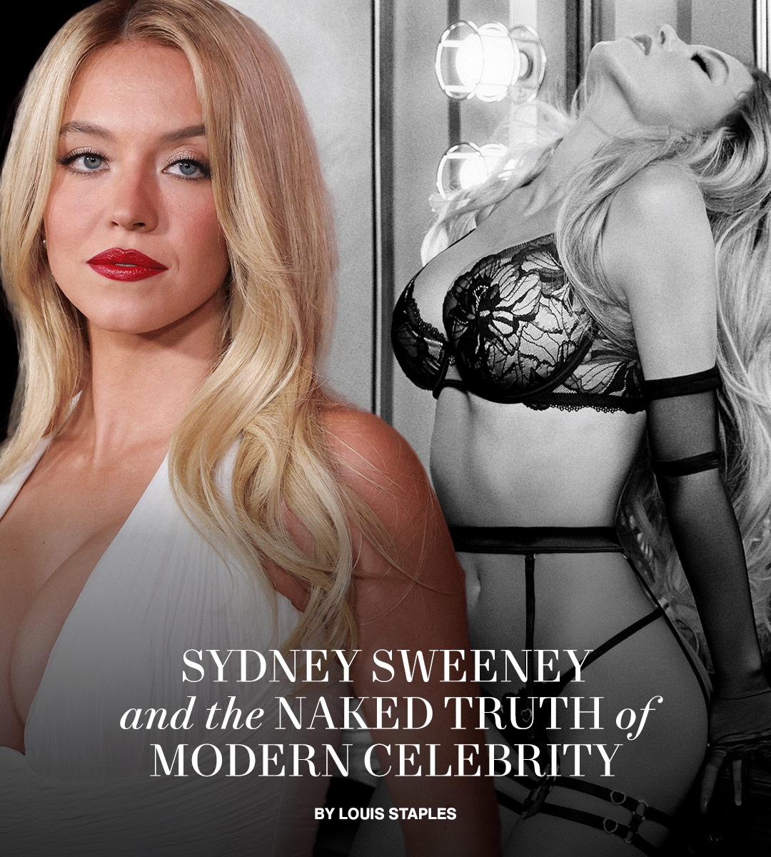 Sydney Sweeney and the Naked Truth of Modern Celebrity