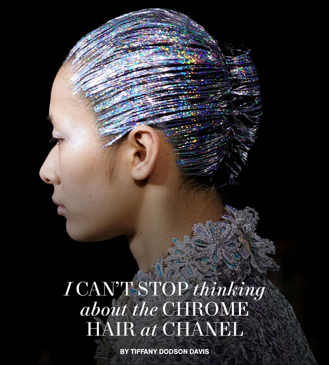 I Can't Stop Thinking About the Chrome Hair on the Chanel Runway