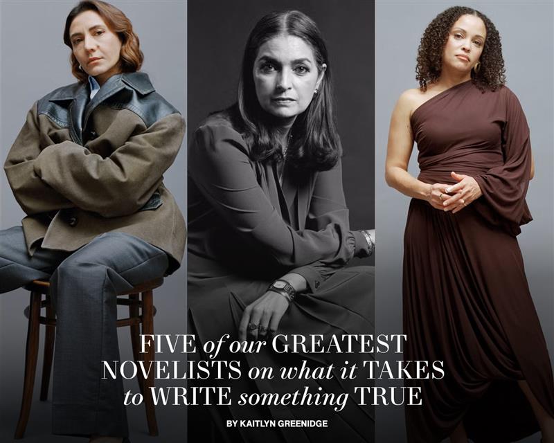 Five of Our Greatest Novelists on What It Takes to Write Something True