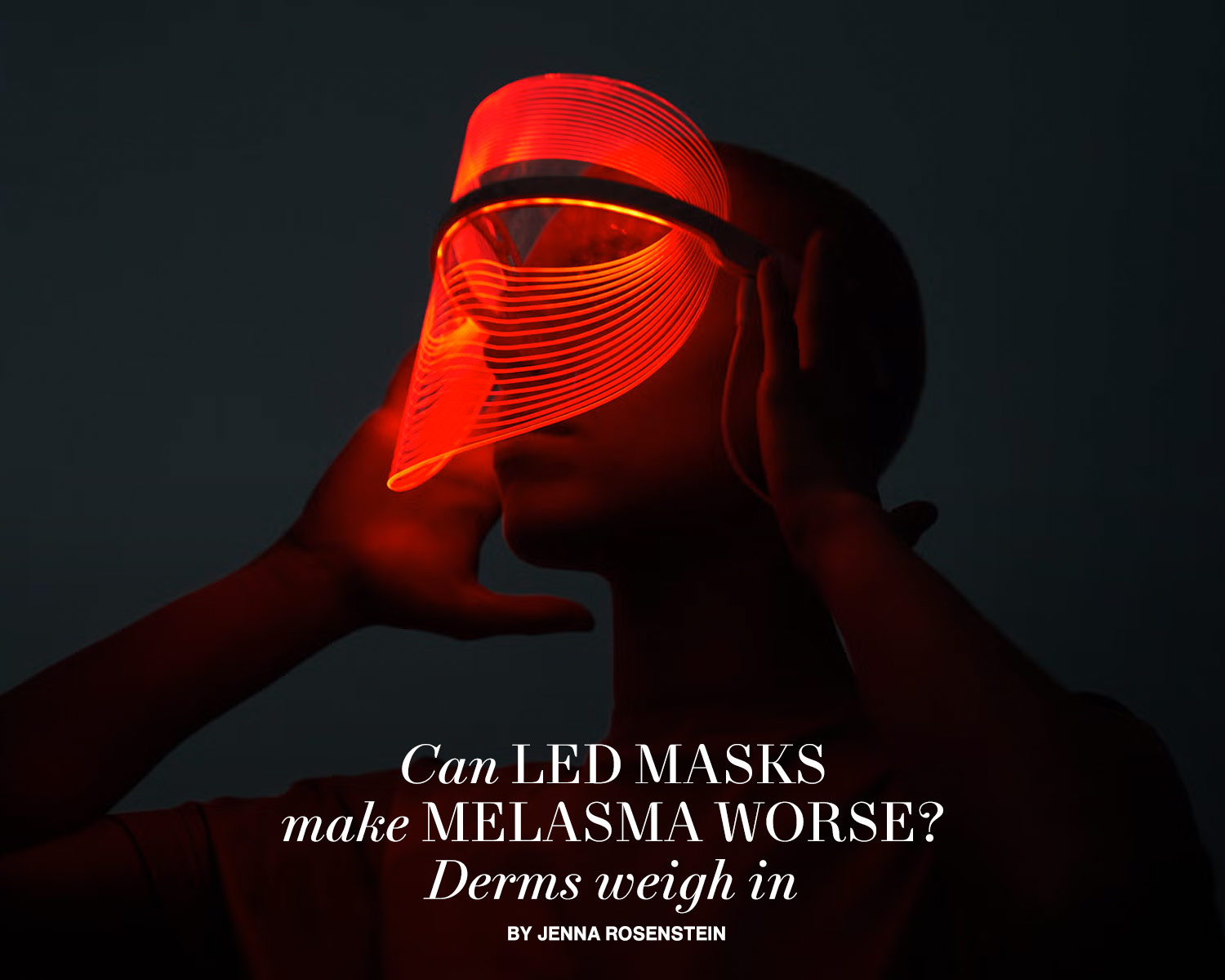 Can LED Masks Make Melasma Worse? Top Derms Weigh In