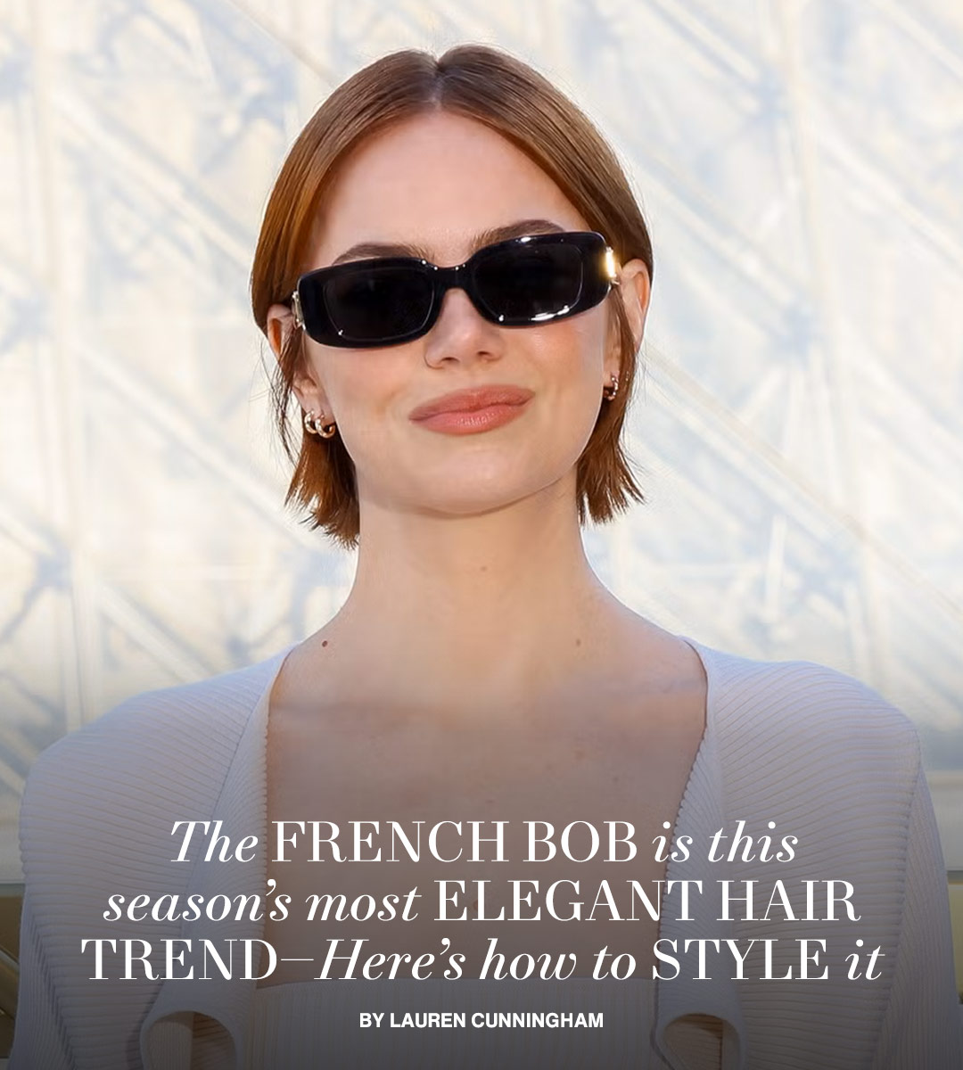 The French Bob Is This Season’s Most Elegant Hair Trend—Here’s How to Style It The French Bob Is This Season’s Most Elegant Hair Trend—Here’s How to Style It