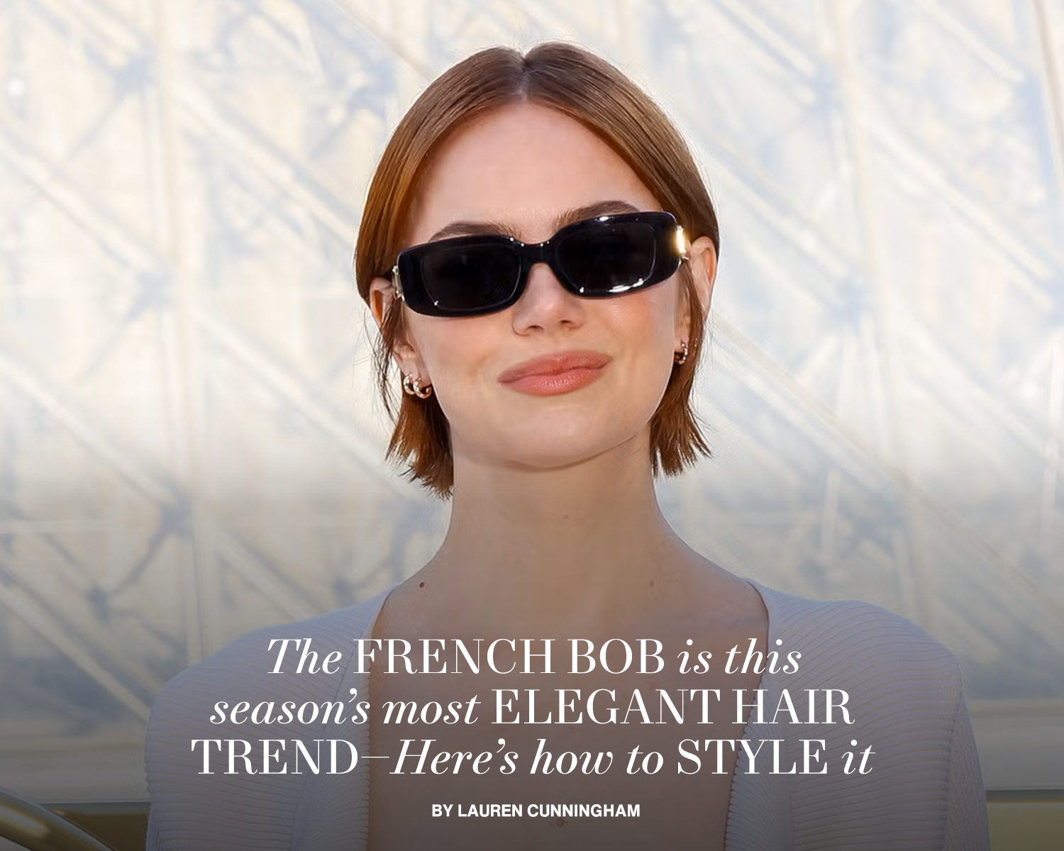 The French Bob Is This Season’s Most Elegant Hair Trend—Here’s How to Style It The French Bob Is This Season’s Most Elegant Hair Trend—Here’s How to Style It