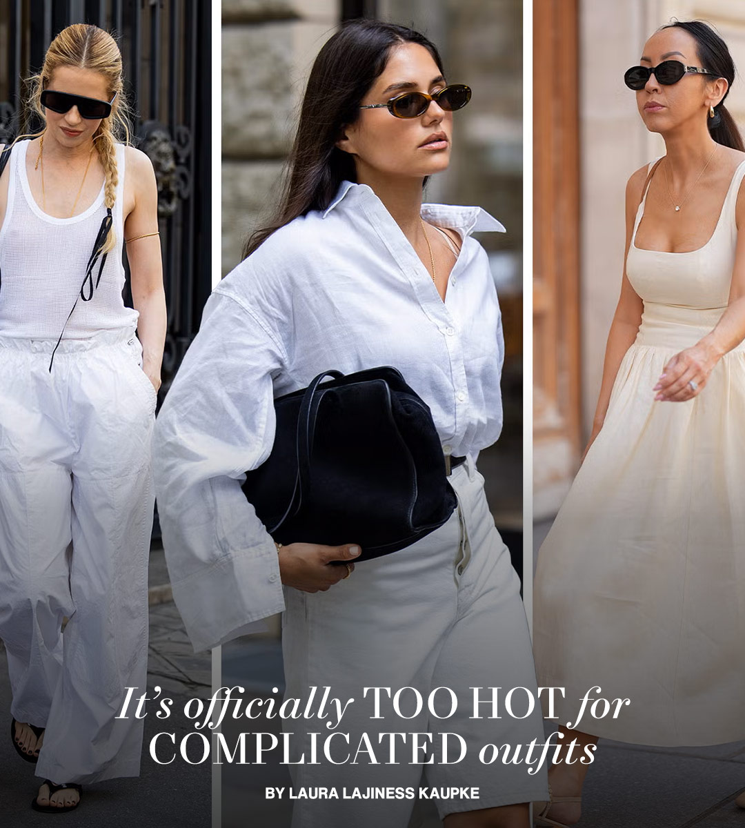 It’s Too Hot for Complicated Outfits. Try These Minimalist Ones Instead.