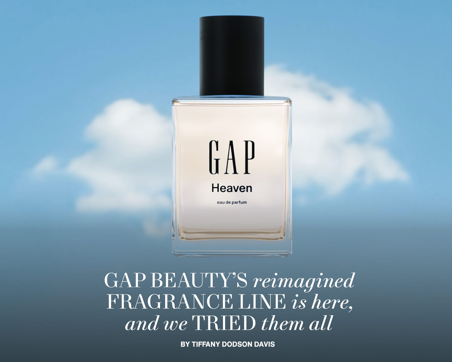 Gap Beauty’s Reimagined Fragrance Line Is Here, and We Tried Them All