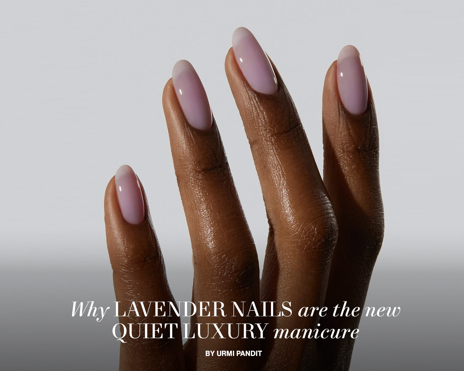 Why Lavender Nails Are the New Quiet Luxury Manicure