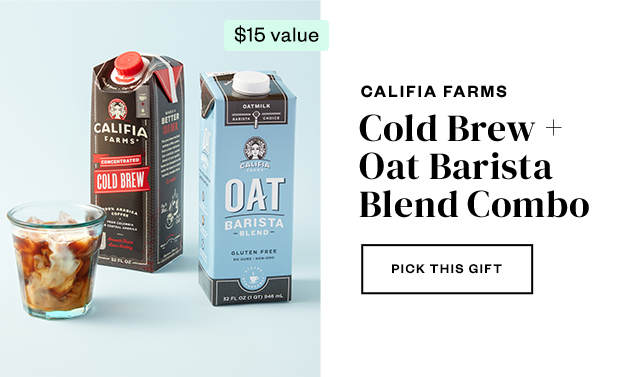 Califia Farms. Pick this gift.