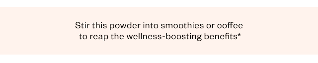 Stir this powder into smoothies or coffee