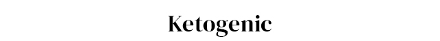 Ketogenic