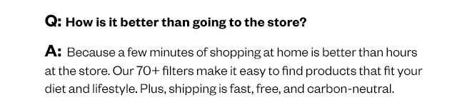 How is it better than going to the store?