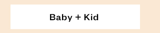 Baby + Kid