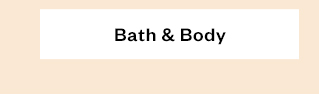 Bath & Body