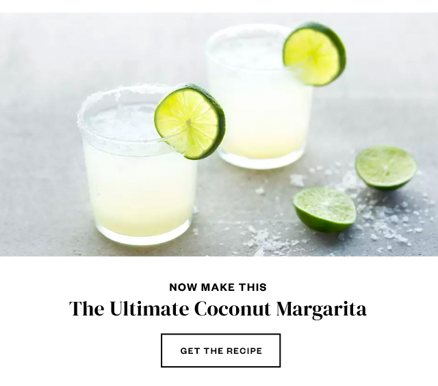 The Ultimate Coconut Margarita. Get the recipe.