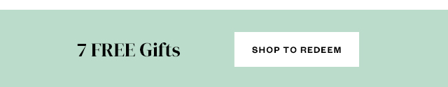 3 Free Gifts. Shop to redeem.