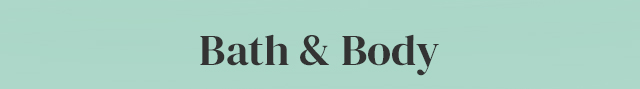 Bath and Body