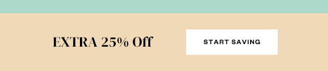 Extra 25% Off. Start saving.