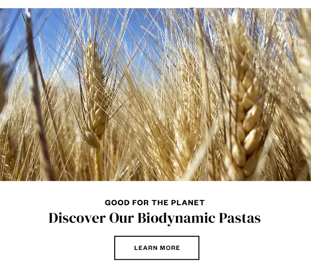 Discover Our Biodynamic Pastas. Learn more.