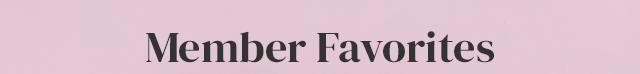 Member Favorites