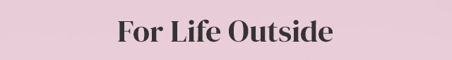For Life Outside