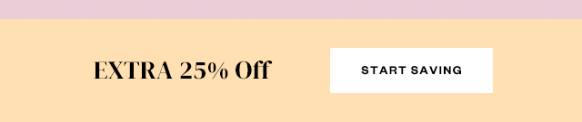 Extra 25% Off. Start saving.