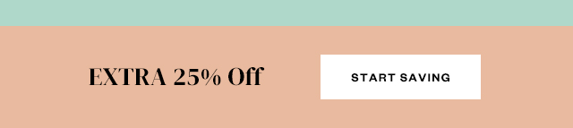 Extra 25% Off. Start saving.