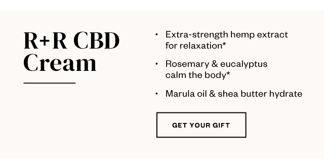 R + R CBD Cream. Get your gift.
