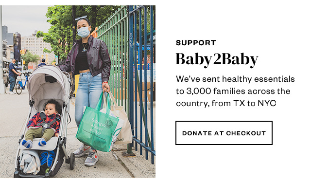 Baby2Baby. Donate at checkout.