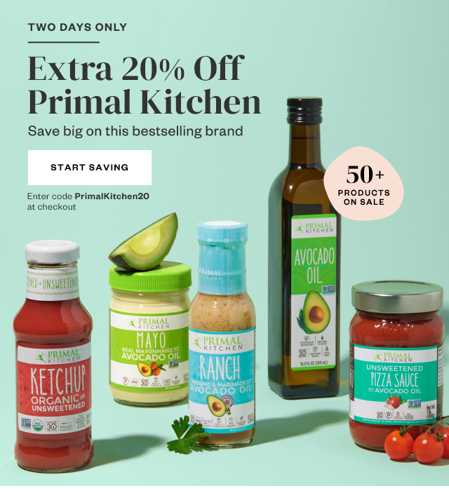 Two Days Only: Extra 20% off Primal Kitchen. Start saving.