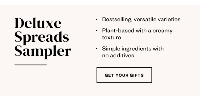 Deluxe Spreads Sampler. Get your gifts.