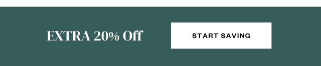 EXTRA 20% Off. Start saving.