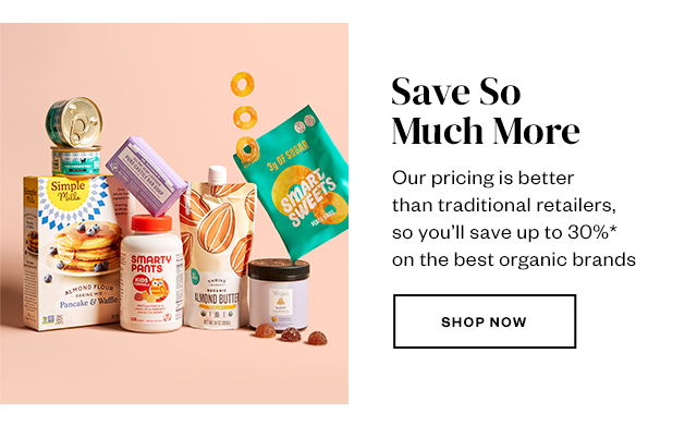 Save So Much More. Shop now