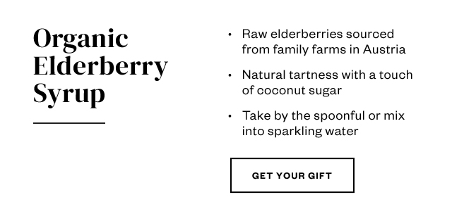 Organic Elderberry Syrup. Get Your Gift.