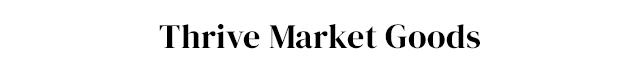 Thrive Market Goods