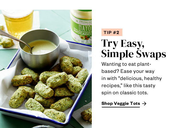Try Easy, Simple Swaps. Shop Veggie Tots.