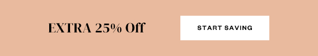 EXTRA 25% Off. Start Saving.