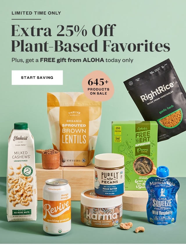 Limited Time Only: Extra 25% Off Plant-Based Favorites. Plus, get a FREE gift from ALOHA today only. Start Saving.