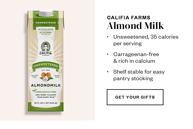 Califia Farms. Get Your Gifts.