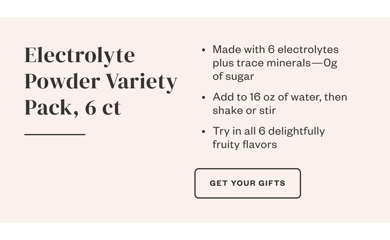 Electrolyte Powder Variety Pack, 6 ct. Get Your Gifts.
