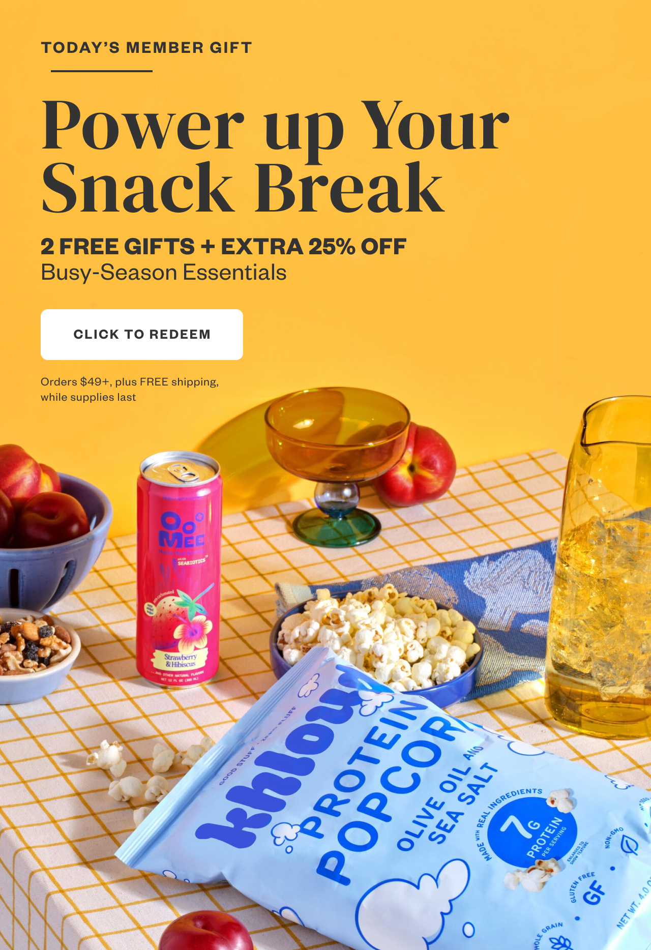 Today's Member Gift: Power up Your Snack Break. Click to Redeem.