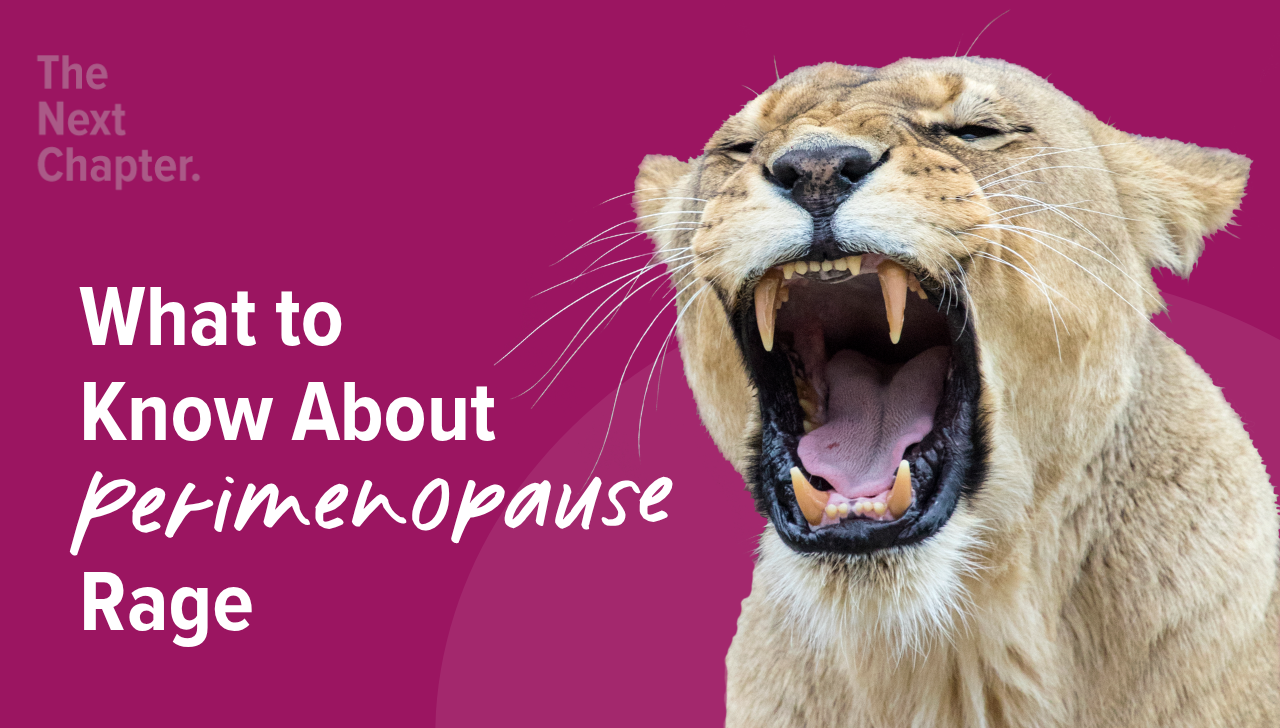 Menopausal rage — it’s a thing