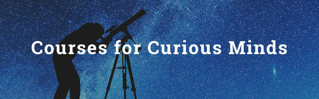Courses for Curious Minds