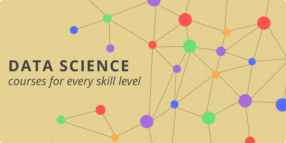 Data Science: Courses for every level