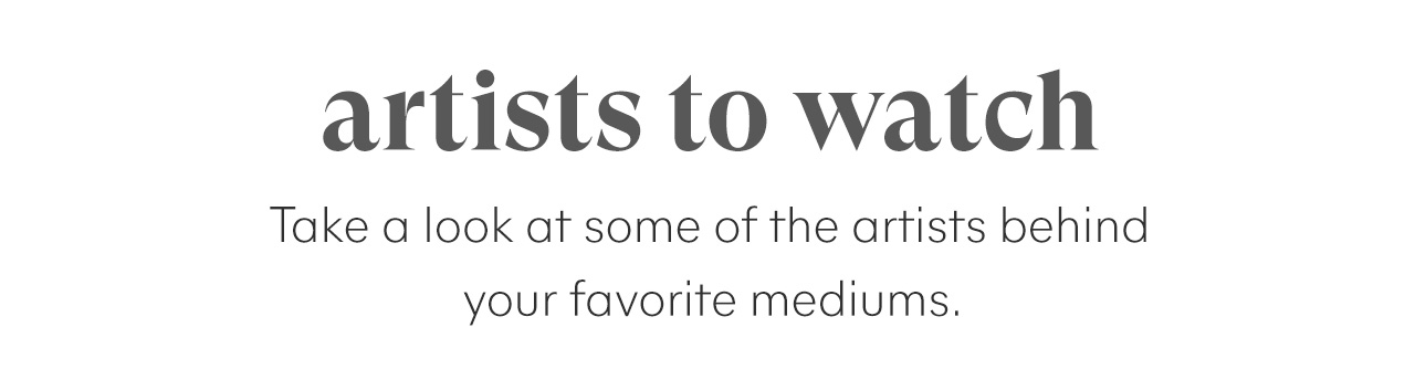Artists to Watch