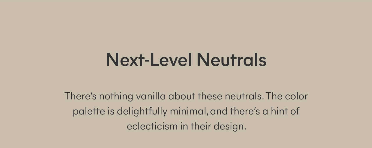 Next-Level Neutrals