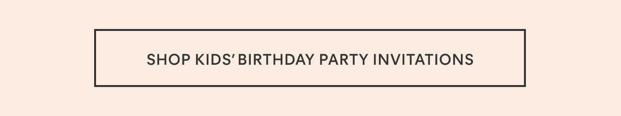 Shop Kids' Birthday Party Invitations