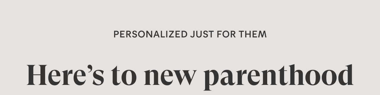 Here's To New Parenthood