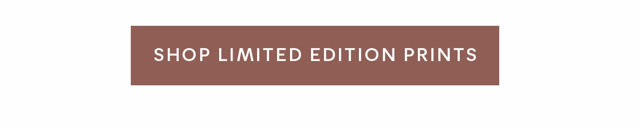 Shop Limited Edition Prints