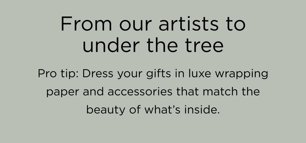 From Our Artists To Under The Tree