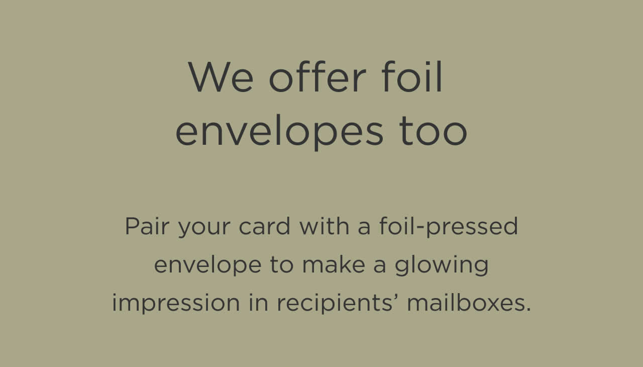 We Offer Foil Envelopes Too