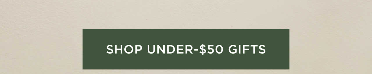Shop Under-$50 Gifts
